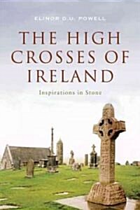 The High Crosses of Ireland (Paperback)