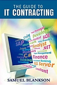 The Guide to I. T. Contracting (Paperback)
