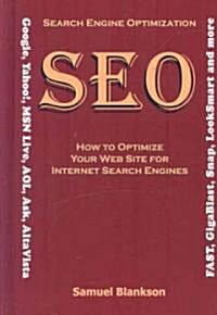 Search Engine Optimisation (SEO) : How to Optimise Your Website for Internet Search Engines (Google, Yahoo!, MSN Live, AOL, Ask,AltaVista, Fast, GigaB (Hardcover)