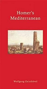 Homers Mediterranean : A Travel Companion (Hardcover)