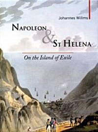 Napoleon & St Helena : On the Island of Exile (Hardcover)