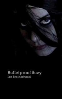 Bulletproof Suzy (Paperback, New ed)