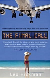 The Final Call : Investigating Who Really Pays for Our Holidays (Paperback)