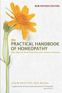 The Practical Handbook of Homeopathy (Paperback, Revised)