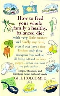 How To Feed Your Whole Family (Paperback)