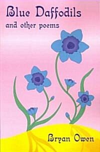 Blue Daffodils : And Other Poems (Paperback)