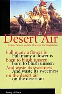 Desert Air : Arabia, Deserts and the Orient of the Imagination (Paperback, 2nd ed.)