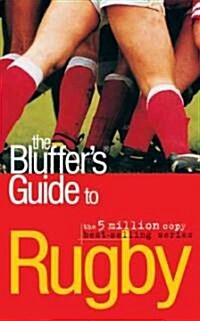 The Bluffers Guide to Rugby (Paperback)