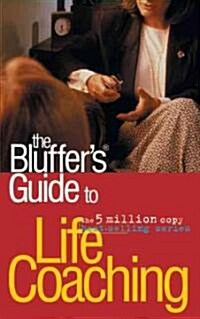 The Bluffers Guide to Life Coaching (Paperback)