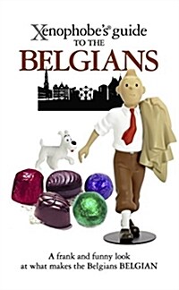 The Xenophobes Guide to the Belgians (Paperback)