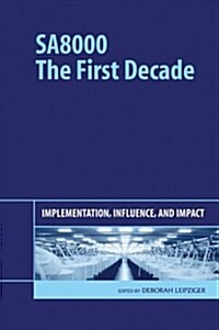 SA8000: The First Decade : Implementation, Influence, and Impact (Hardcover)
