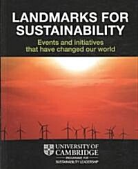 Landmarks for Sustainability : Events and Initiatives That Have Changed Our World (Paperback)