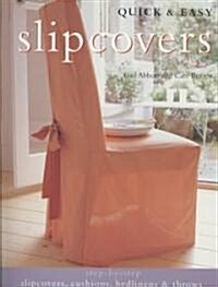 Quick & Easy Slipcovers (Paperback)