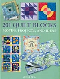 201 Quilt Blocks: Motifs, Projects, and Ideas (Paperback)