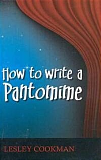 How to Write a Pantomime (Paperback)