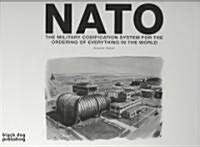 NATO : The Military Codification System for the Ordering of Everything in the World (Hardcover)