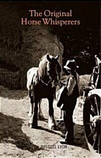 The Original Horse Whispers : The True Story of the Secret Society of Horsemen (Paperback)