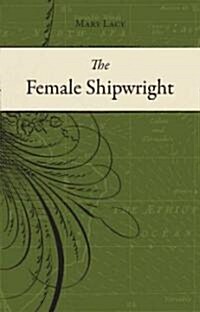 The Female Shipwright (Hardcover)