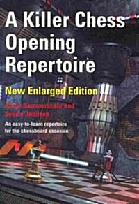 A Killer Chess Opening Repertoire (Paperback, Enlarged ed)