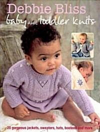 Baby and Toddler Knits : 20 Gorgeous Jackets, Sweaters, Hats, Bootees and More (Paperback)