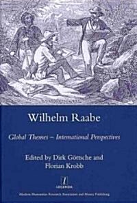 Wilhelm Raabe : Global Themes - International Perspectives (Hardcover)