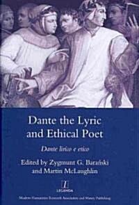 Dante the Lyric and Ethical Poet : Dante Lirico E Etico (Hardcover)