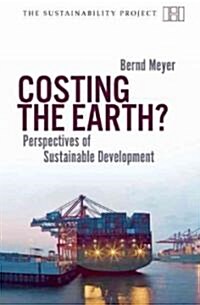 Costing the Earth? - Perspectives on Sustainable Development (Paperback)