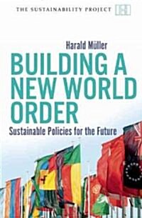 Building a New World Order - Sustainable Policies for the Future (Paperback)