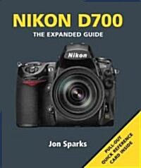 Nikon D700 : The Expanded Guide (Paperback)