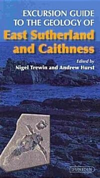 Excursion Guide to the Geology of East Sutherland and Caithness (Paperback, 2nd)