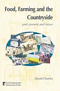 Food, Farming and the Countryside: Past, Present and Future (Paperback)