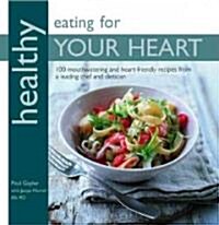 Healthy Eating for Your Heart (Paperback)