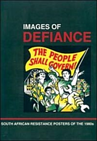 Images of Defiance: South African Resistance Posters of the 1980s (Paperback, 2, Second Edition)