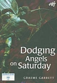 Dodging Angels on a Saturday: Or Why Being a Christian and Theologian in the Twentieth Century Seemed Like a Good Idea at the Time (Paperback)