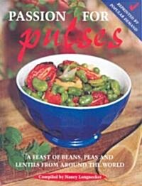 Passion for Pulses: A Feast of Beans, Peas and Lentils from Around the World [Reprint Ed.] (Paperback)