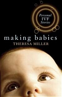 Making Babies: Personal IVF Stories (Paperback)