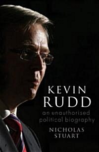 Kevin Rudd: An Unauthorised Political Biography (Paperback)
