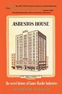 Asbestos House: The Secret History of James Hardie Industries (Paperback)