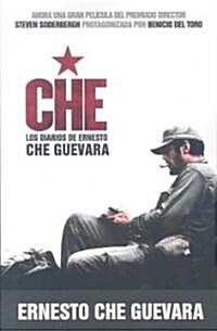 Che - Los Diarios de Ernesto Che Guevara: El Libro de la Pelicula Sobre La Vida del Che Guevara (Paperback)