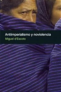 Antiimperialismo y Noviolencia (Paperback)