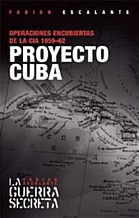 Proyecto Cuba/ The Cuba Project (Paperback)