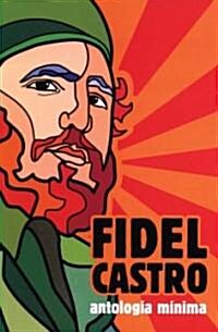 Fidel Castro: Antolog? M?ima (Paperback)