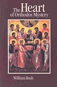 The Heart of Orthodox Mystery (Paperback)