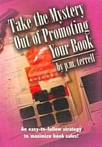 Take the Mystery Out of Promoting Your Book (Paperback)