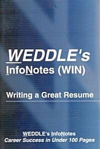 Weddles Infonotes, Writing a Great Resume (Paperback)