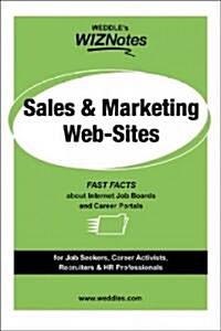 Weddles Wiznotes: Sales & Marketing Web-Sites: Fast Facts about Internet Job Boards and Career Portals (Paperback)