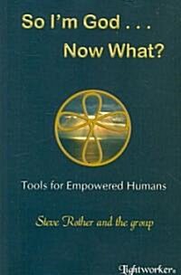 So Im God . . . Now What? (Paperback)