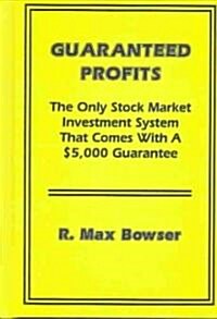 Guaranteed Profits with Small Stocks: The Only Stock Market Investment System That Comes with a $5,000 Guarantee (Hardcover)