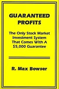 Guaranteed Profits: The Only Stock Market Investment System That Comes with a $5,000 Guarantee (Paperback)