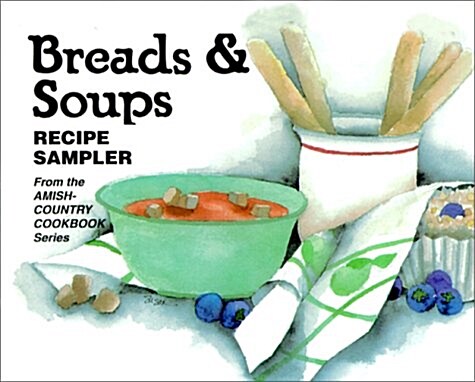 Breads & Soups: Recipe Sampler [With Stand-Up Easel] (Spiral)